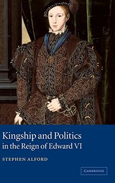 portada Kingship and Politics in the Reign of Edward vi (en Inglés)