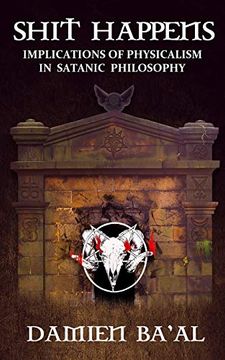 portada Shit Happens: Implications of Physicalism in Satanic Philosophy (en Inglés)
