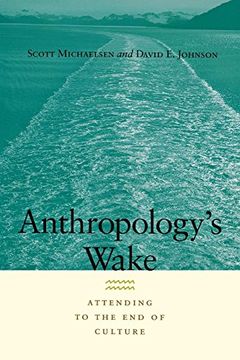 portada Anthropology's Wake: Attending to the end of Culture (en Inglés)