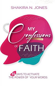 portada My Confessions of Faith: 31 Days to Activate the Power of Your Words