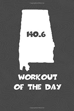portada Workout of the Day: Alabama Workout of the day log for Tracking and Monitoring Your Training and Progress Towards Your Fitness Goals. A Great. Bikers Will Love This way to Track Goals! (en Inglés)