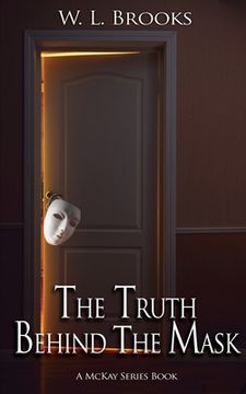 portada The Truth Behind the Mask (4) (Mckay) (en Inglés)
