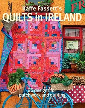 portada Kaffe Fassett's Quilts in Ireland: 20 Designs for Patchwork and Quilting (en Inglés)