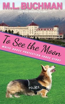 portada To See the Moon: a Secret Service Dog romance story (in English)