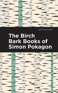 portada The Birch Bark Books of Simon Pokagon (Mint Editions) (in English)