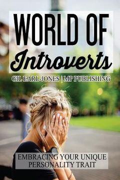 portada World of Introverts: Embracing Your Unique Personality Trait (en Inglés)
