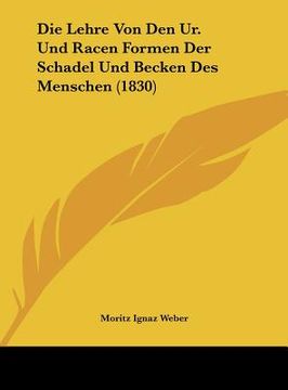 portada Die Lehre Von Den Ur. Und Racen Formen Der Schadel Und Becken Des Menschen (1830) (in German)