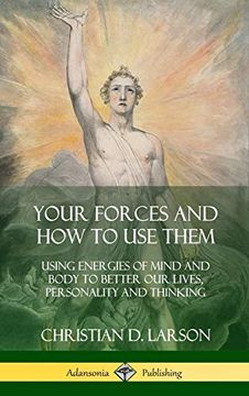 portada Your Forces and how to use Them: Using Energies of Mind and Body to Better our Lives, Personality and Thinking (Hardcover) 