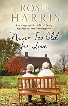 portada Never too old for Love: A Contemporary Family Saga (in English)
