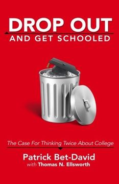 portada Drop Out And Get Schooled: The Case For Thinking Twice About College (in English)