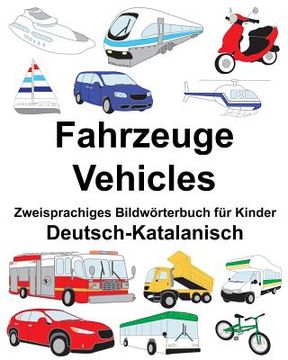 portada Deutsch-Katalanisch Fahrzeuge/Vehicles Zweisprachiges Bildwörterbuch für Kinder (en Alemán)