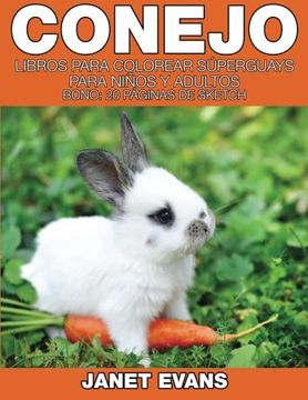 portada Conejo: Libros Para Colorear Superguays Para Ninos y Adultos (Bono: 20 Paginas de Sketch) (in Spanish)
