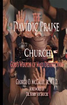 portada the davidic praise church: god's weapons of mass destruction (en Inglés)