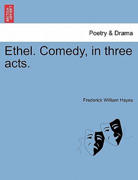 portada ethel. comedy, in three acts. (en Inglés)