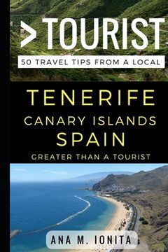 portada Greater Than a Tourist - Tenerife Canary Islands Spain: 50 Travel Tips from a Local (en Inglés)