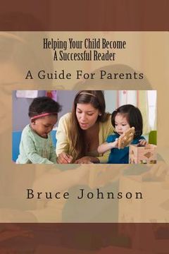 portada Helping Your Child Become a Successful Reader: A Guide for Parents (en Inglés)