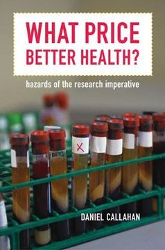 portada What Price Better Health? Hazards of the Research Imperative (California (en Inglés)
