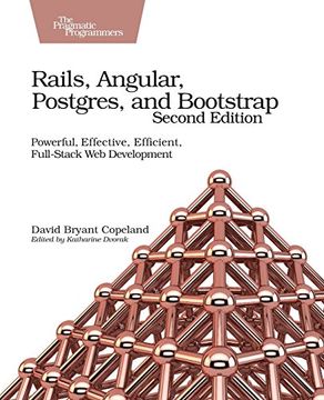portada Rails, Angular, Postgres, and Bootstrap: Powerful, Effective, Efficient, Full-Stack Web Development
