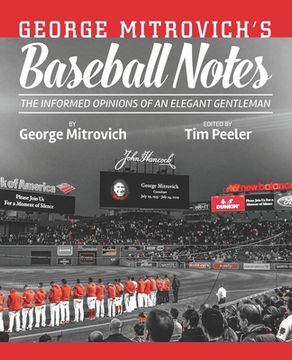 portada George Mitrovich's Baseball Notes: The Informed Opinions of an Elegant Gentleman (en Inglés)