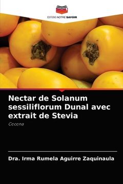 portada Nectar de Solanum sessiliflorum Dunal avec extrait de Stevia (en Francés)