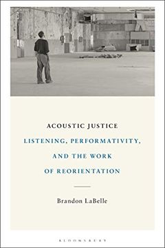portada Acoustic Justice: Listening, Performativity, and the Work of Reorientation (in English)