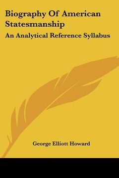 portada biography of american statesmanship: an analytical reference syllabus (in English)