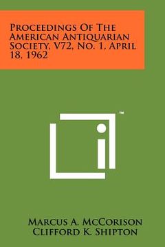 portada proceedings of the american antiquarian society, v72, no. 1, april 18, 1962 (in English)