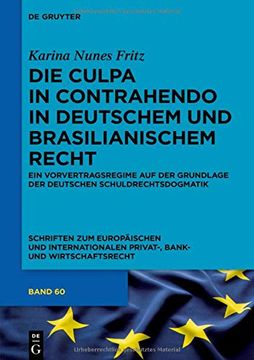 portada Die Culpa in Contrahendo im Deutschen und Brasilianischen Recht: Ein Vorvertragsregime auf der Grundlage der Deutschen Schuldrechtsdogmatik (Schriften. Privat-, Bank- und Wirtschaftsrecht) (en Alemán)