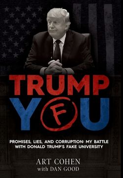 portada Trump You: Promises, Lies, and Corruption: My Battle with Donald Trump's Fake University (en Inglés)