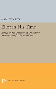 portada Eliot in His Time: Essays on the Occasion of the Fiftieth Anniversary of "The Wasteland" (Princeton Legacy Library)