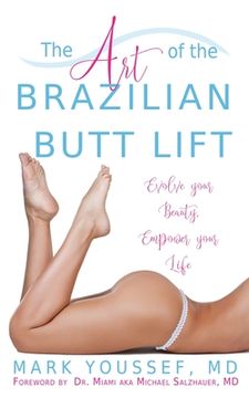 portada The Art of the Brazilian Butt Lift: Evolve Your Beauty, Empower Your Life (in English)