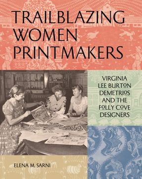 portada Trailblazing Women Printmakers: Virginia lee Burton Demetrios and the Folly Cove Designers (in English)