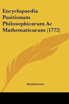 portada Encyclopaedia Positionum Philosophicarum Ac Mathematicarum (1772) (en Latin)