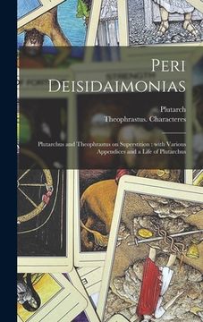 portada Peri Deisidaimonias: Plutarchus and Theophrastus on Superstition: With Various Appendices and a Life of Plutarchus (en Inglés)