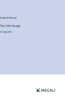 portada The Little Savage: in large print (en Inglés)