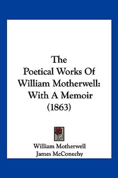 portada the poetical works of william motherwell: with a memoir (1863)