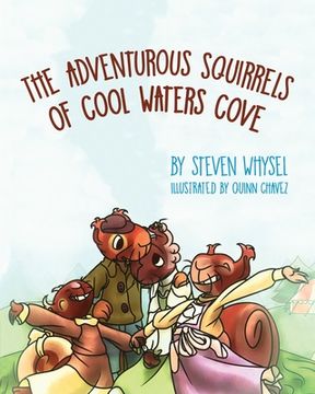 portada The Adventurous Squirrels of Cool Waters Cove: A Children's Animal Picture Book for Ages 2-8. (in English)