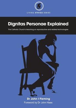 portada Dignitas Personae Explained: The Church's Teaching on Reproductive and Related Technologies