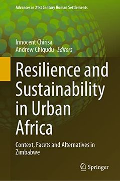 portada Resilience and Sustainability in Urban Africa: Context, Facets and Alternatives in Zimbabwe (Advances in 21St Century Human Settlements) (en Inglés)