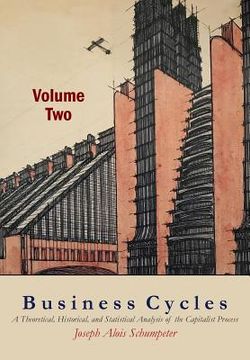 portada Business Cycles [Volume Two]: A Theoretical, Historical, and Statistical Analysis of the Capitalist Process (en Inglés)