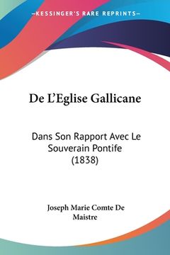 portada De L'Eglise Gallicane: Dans Son Rapport Avec Le Souverain Pontife (1838) (in French)