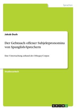 portada Der Gebrauch offener Subjektpronomina von Spanglish-Sprechern: Eine Untersuchung anhand des Otheguy-Corpus