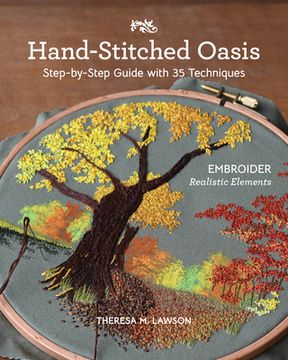 portada Hand-Stitched Oasis: Embroider Realistic Elements; Step-By-Step Guide with 35 Techniques (en Inglés)