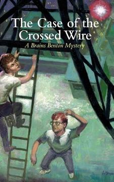 portada The Case of the Crossed Wire: A Brains Benton Mystery (en Inglés)