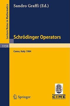 portada schrodinger operators, como 1984: lectures given at the 2nd 1984 session of the centro internationale matematico estivo (c.i.m.e.) held at como, italy (in English)