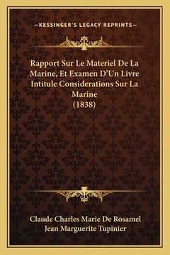portada Rapport Sur Le Materiel De La Marine, Et Examen D'Un Livre Intitule Considerations Sur La Marine (1838) (en Francés)