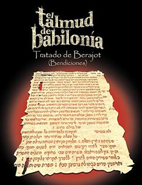 portada El Talmud de Babilonia: Tratado de Berajot (Bendiciones) (in Spanish)