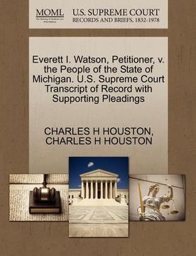 portada everett i. watson, petitioner, v. the people of the state of michigan. u.s. supreme court transcript of record with supporting pleadings (en Inglés)