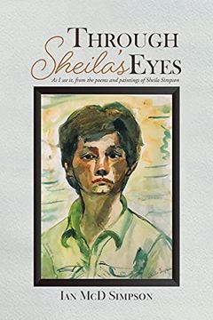 portada Through Sheila'S Eyes: As i see it, From the Poems and Paintings of Sheila Simpson (en Inglés)