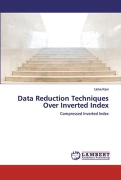 portada Data Reduction Techniques Over Inverted Index (en Inglés)